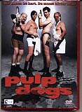 Pulp Dogs (uncut)