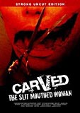 Carved - The Slit Mouthed Woman (uncut)