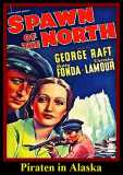 Piraten in Alaska (1938) George Raft + Henry Fonda